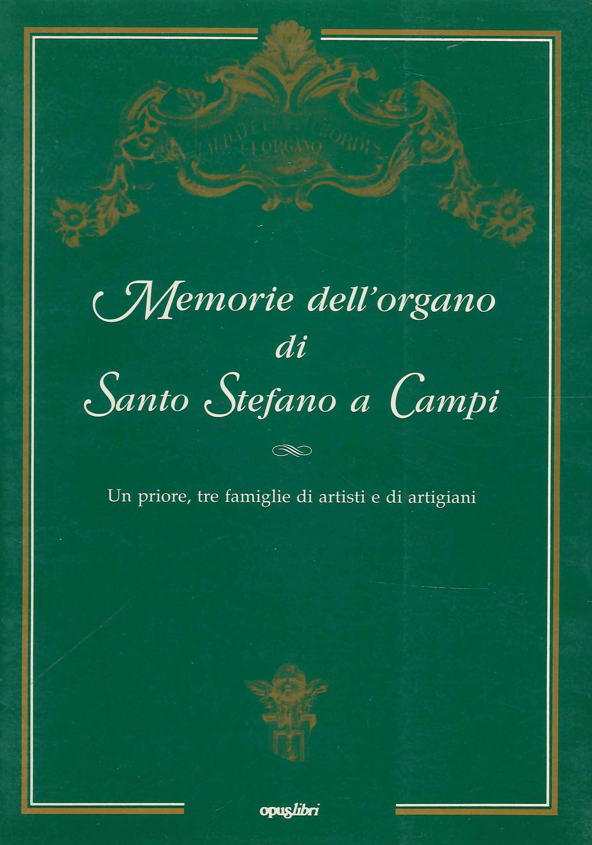 Memorie dell'organo di Santo Stefano a Campi. Un priore, tre famiglie di artisti e di artigiani