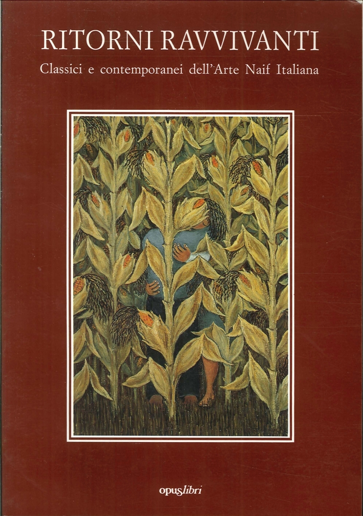 Ritorni ravvivanti. Classici e contemporanei dell'arte naïf italiana