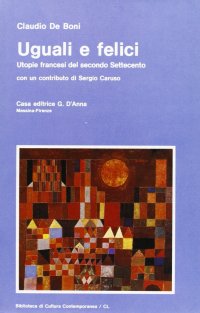 Uguali e felici. Utopie francesi del secondo Settecento