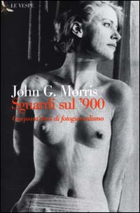 Sguardi sul '900. Cinquant'anni di fotogiornalismo Sguardi sul '900. Cinquant'anni di fotogiornalismo