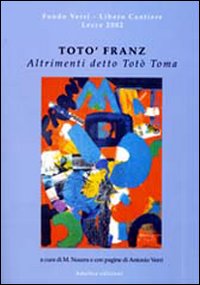 Totò Franz altrimenti detto Totò Toma. Totò Franz altrimenti detto Totò Toma.