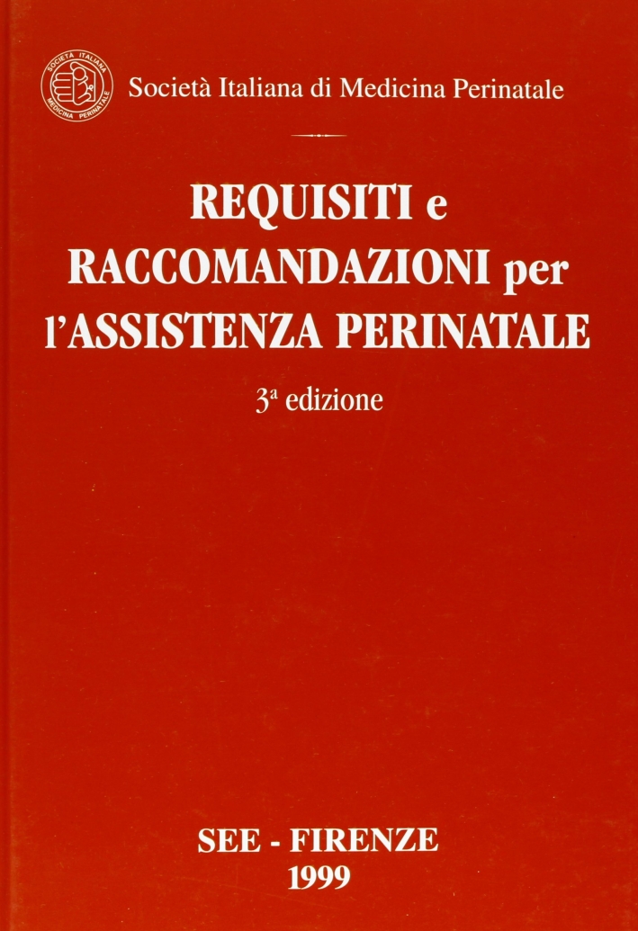 Requisiti e raccomandazioni per l'assistenza perinatale. Il libro rosso Requisiti e raccomandazioni per l'assistenza perinatale. Il libro rosso