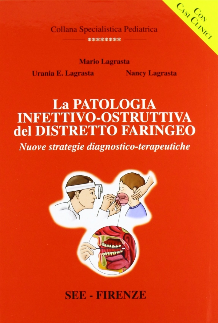 Patologia infettivo-ostruttiva del distretto faringeo. Nuove strategie diagnostico-terapeutiche Patologia infettivo-ostruttiva del distretto faringeo. Nuove strategie diagnostico-terapeutiche