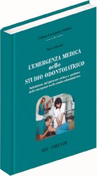 L'Emergenza Medica nello Studio Odontoiatrico: Valutazione nel Paziente Critico e Gestione delle Emergenze nello Studio Odontoiatrico L'Emergenza Medica nello Studio Odontoiatrico: Valutazione nel Paziente Critico e Gestione delle Emergenze nello Studio Odontoiatrico