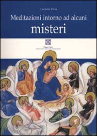 Meditazioni intorno ad alcuni misteri Meditazioni intorno ad alcuni misteri