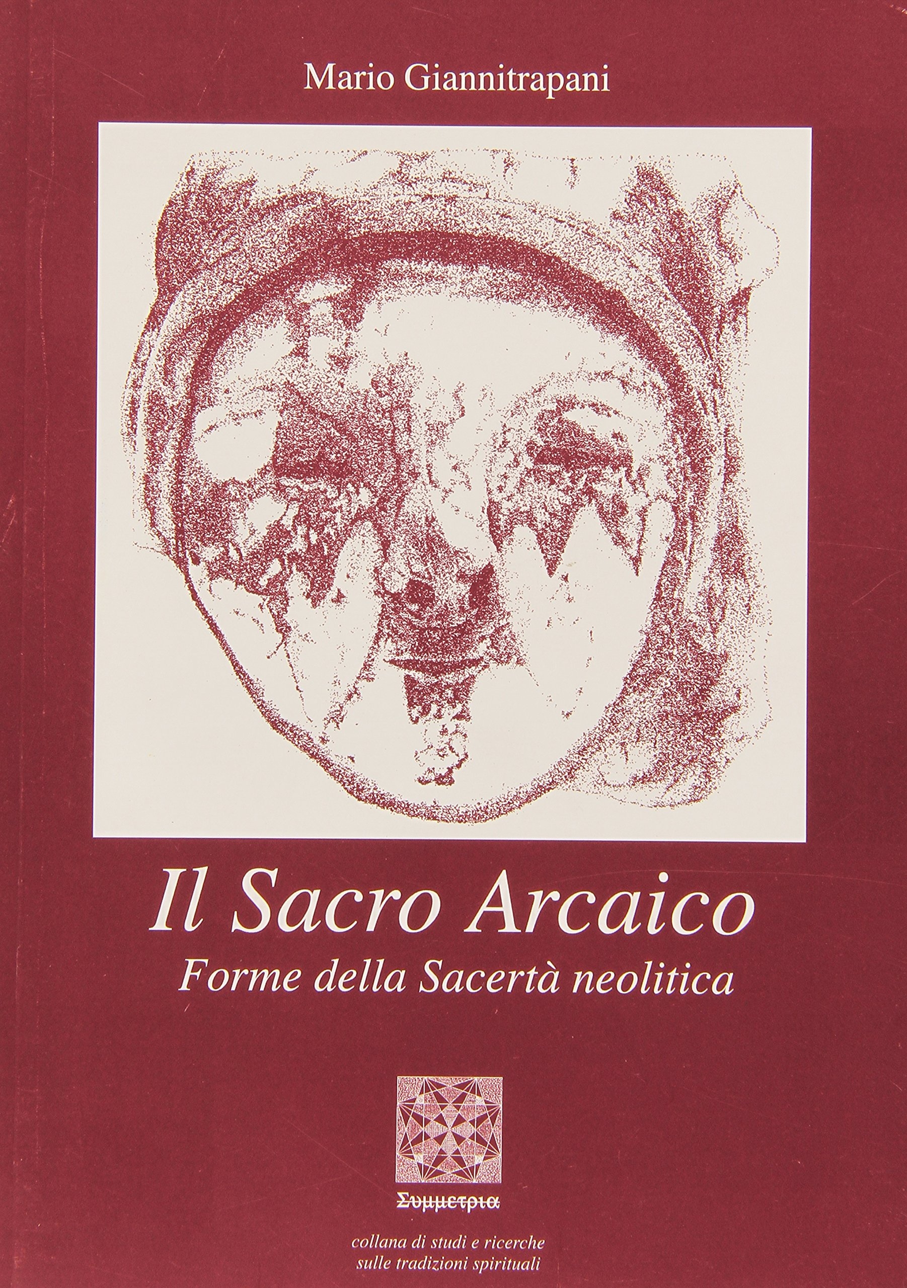 Il sacro arcaico Il sacro arcaico