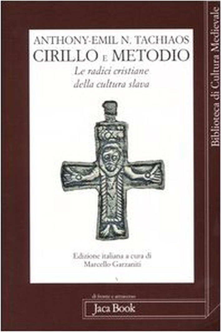 Cirillo e Metodio. Le radici cristiane della cultura slava Cirillo e Metodio. Le radici cristiane della cultura slava