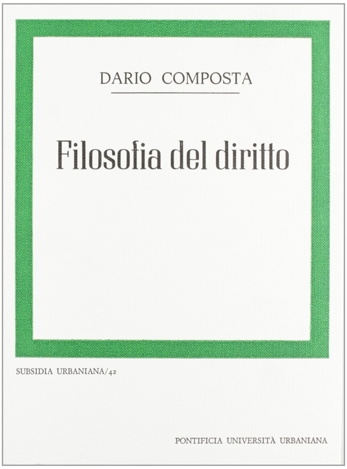 Filosofia del diritto. Prolegomeni, epistemologia, metodologia, protologia Filosofia del diritto. Prolegomeni, epistemologia, metodologia, protologia