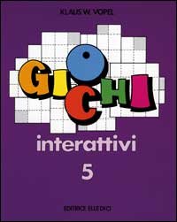 Giochi interattivi. Vol. 5