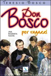 Don Bosco. Una Biografia Nuova. [Edizione per Ragazzi]