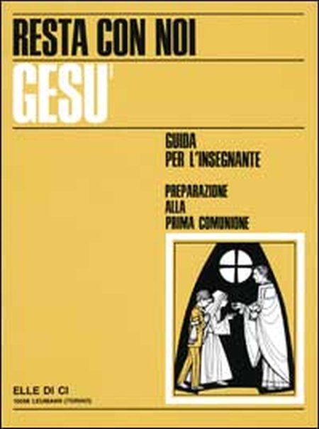 Resta con noi Gesù. Guida Resta con noi Gesù. Guida