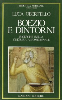 Boezio e dintorni. Ricerche sulla cultura altomedievale