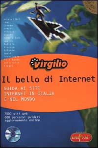 Virgilio. Il bello di Internet. Guida ai siti internet in Italia e nel mondo. Virgilio. Il bello di Internet. Guida ai siti internet in Italia e nel mondo.