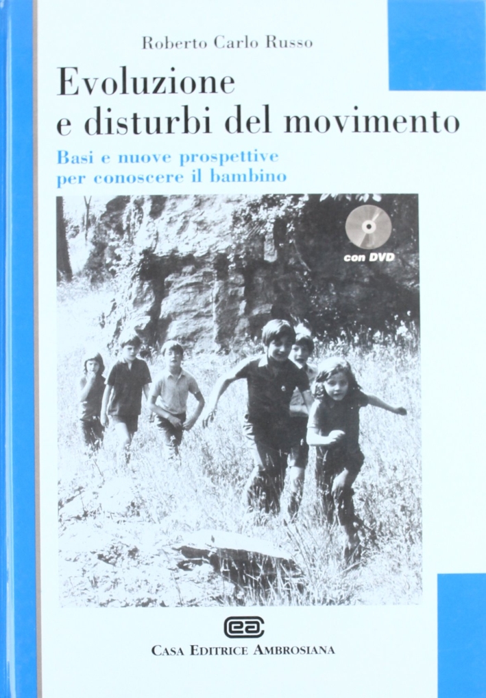 Evoluzione e disturbi del movimento. Con DVD Evoluzione e disturbi del movimento. Con DVD