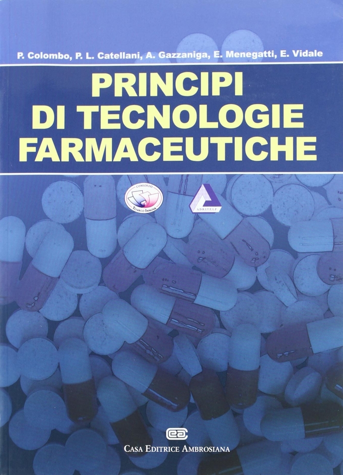 Principi di tecnologie farmaceutiche. Principi di tecnologie farmaceutiche.