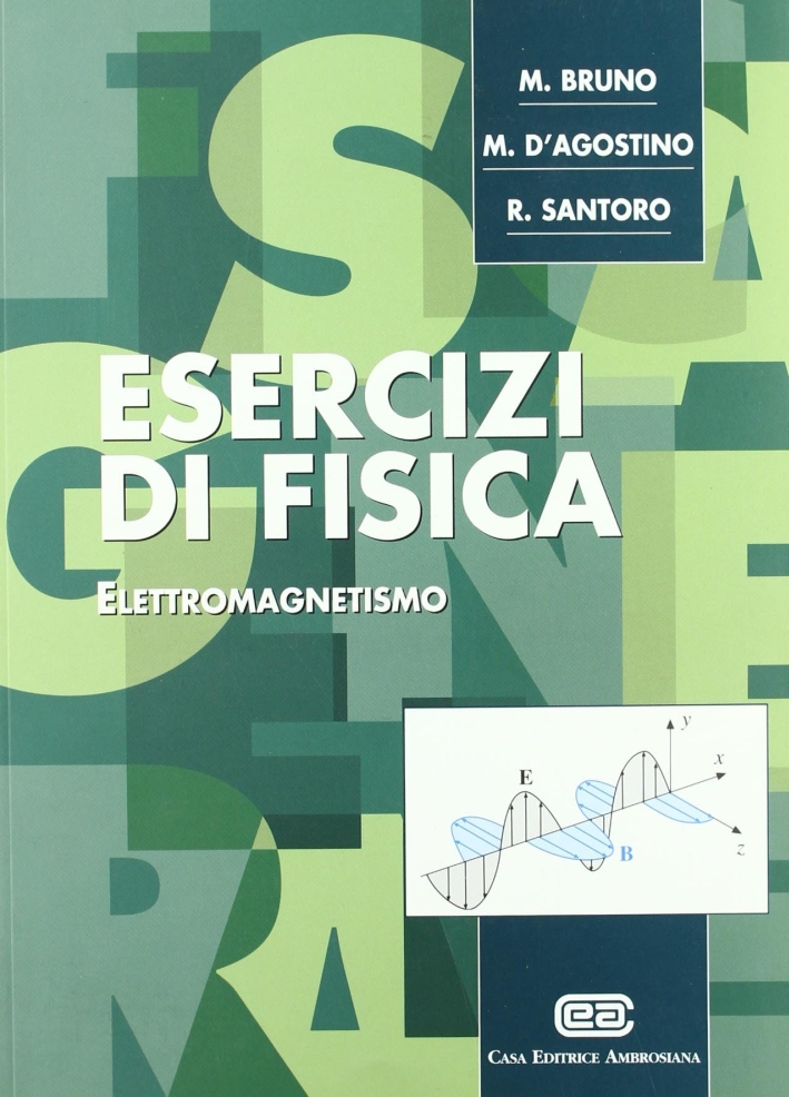 Esercizi di fisica. Elettromagnetismo Esercizi di fisica. Elettromagnetismo