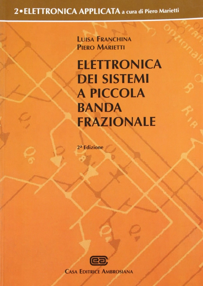 Elettronica dei Sistemi a Piccola Banda Frazionale. Vol. 2 Elettronica dei Sistemi a Piccola Banda Frazionale. Vol. 2