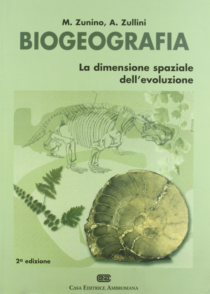 Biogeografia. La dimensione spaziale dell'evoluzione Biogeografia. La dimensione spaziale dell'evoluzione