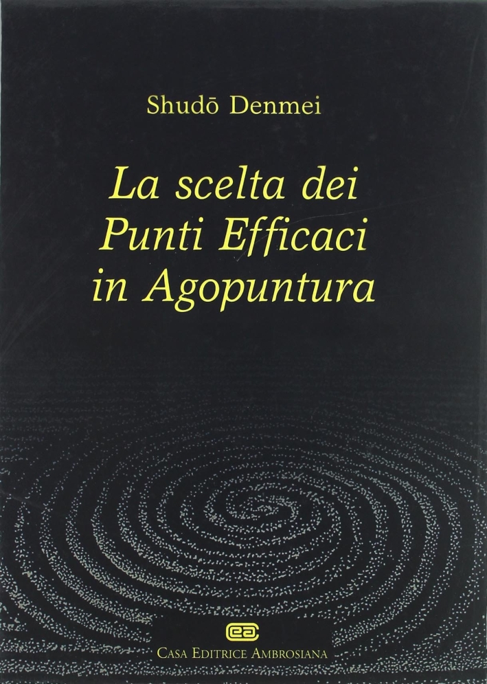 La scelta dei punti efficaci in agopuntura La scelta dei punti efficaci in agopuntura