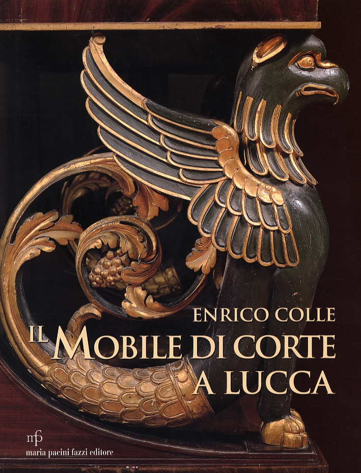 Il mobile di corte a Lucca. (1805-1847) Il mobile di corte a Lucca. (1805-1847)