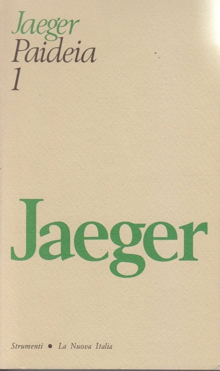 Paideia. La formazione dell'uomo greco (rist. anast.). 1. L'Età arcaica. Apogeo e crisi dello spirito attico. Paideia. La formazione dell'uomo greco (rist. anast.). 1. L'Età arcaica. Apogeo e crisi dello spirito attico.