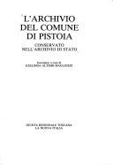 L'archivio del Comune di Pistoia conservato nell'Archivio di Stato. Inventario L'archivio del Comune di Pistoia conservato nell'Archivio di Stato. Inventario