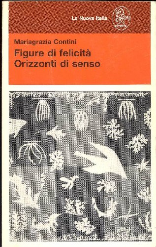 Figure di felicità. Orizzonti di senso Figure di felicità. Orizzonti di senso
