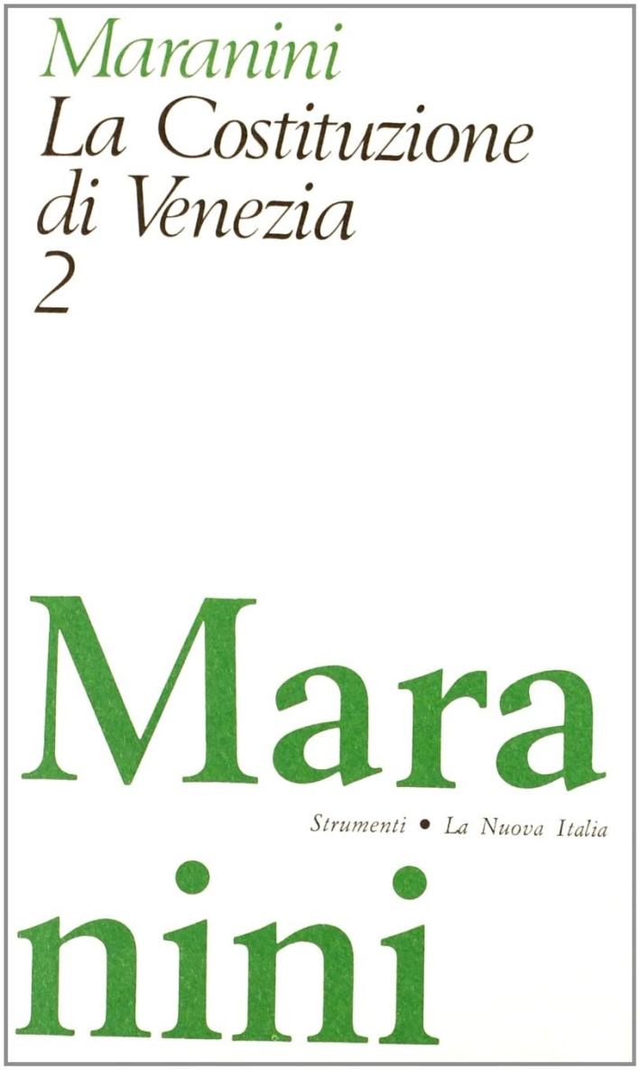 La costituzione di Venezia. Vol. 2: Dopo la serrata del maggior consiglio La costituzione di Venezia. Vol. 2: Dopo la serrata del maggior consiglio