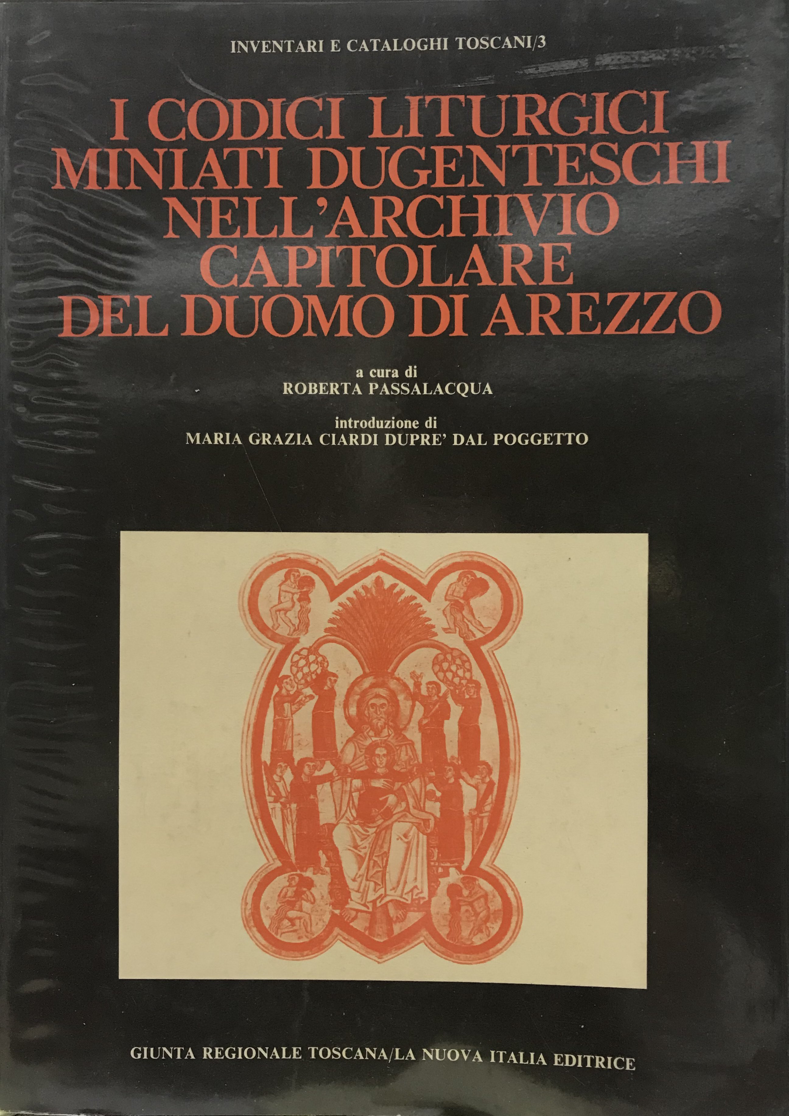 I codici liturgici miniati dugenteschi nell'Archivio capitolare del Duomo di Arezzo I codici liturgici miniati dugenteschi nell'Archivio capitolare del Duomo di Arezzo