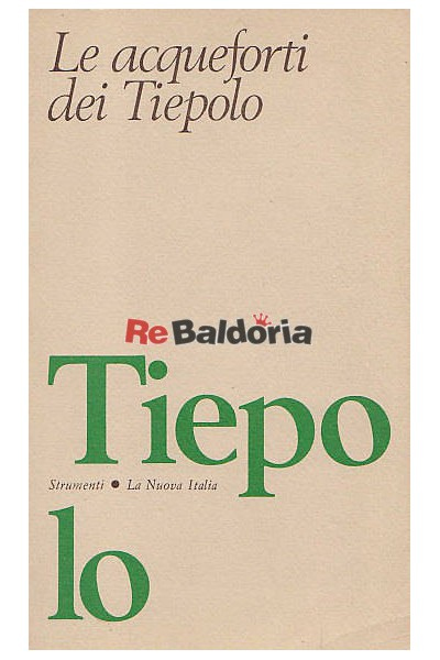 Le Acqueforti dei Tiepolo Le Acqueforti dei Tiepolo