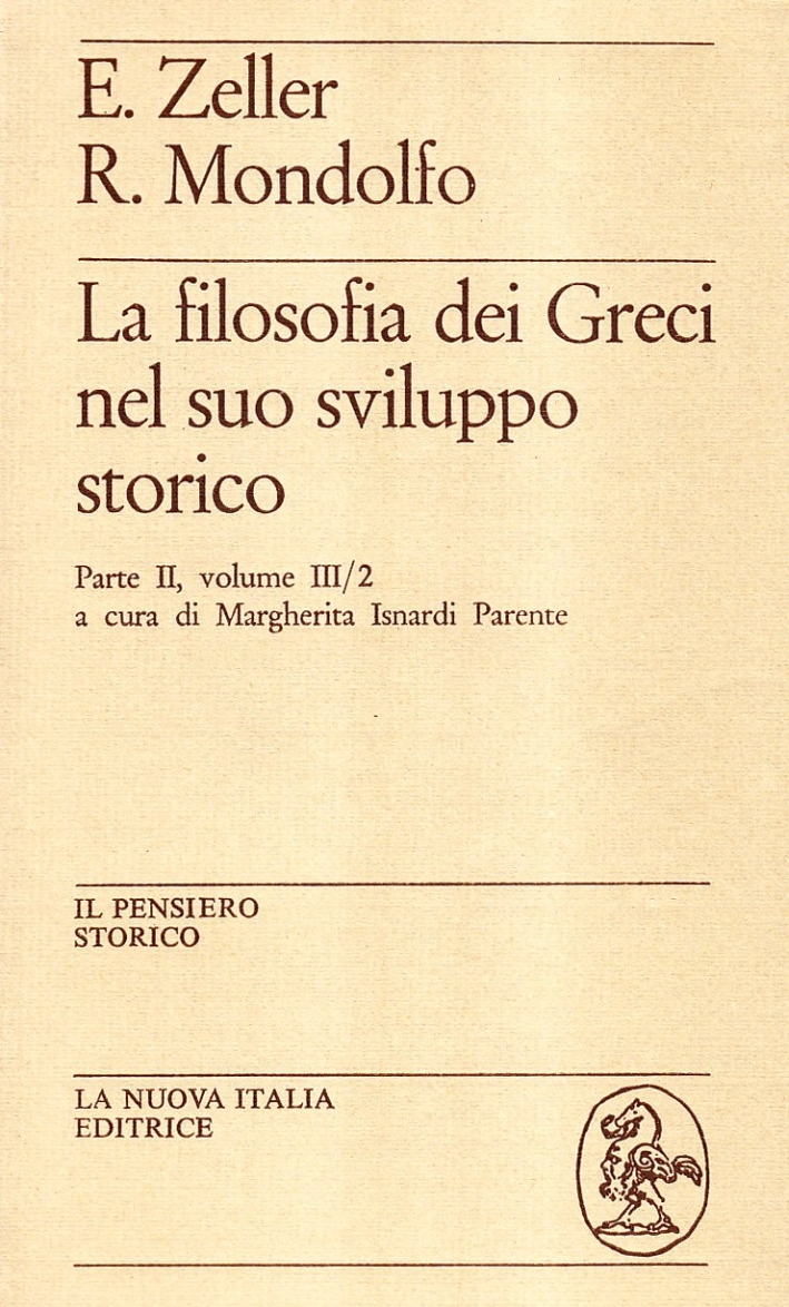 La Filosofia dei Greci nel Suo Sviluppo Storico. Parte II. Vol. 3/2: Platone e L'Accademia Antica La Filosofia dei Greci nel Suo Sviluppo Storico. Parte II. Vol. 3/2: Platone e L'Accademia Antica