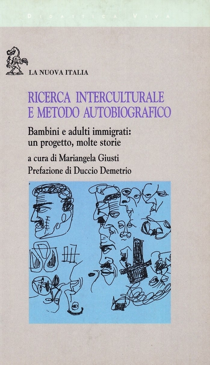 Ricerca interculturale e metodo autobiografico. Bambini e adulti immigrati: un progetto, molte storie Ricerca interculturale e metodo autobiografico. Bambini e adulti immigrati: un progetto, molte storie