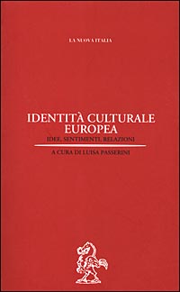Identità culturale europea. Idee, sentimenti, relazioni Identità culturale europea. Idee, sentimenti, relazioni