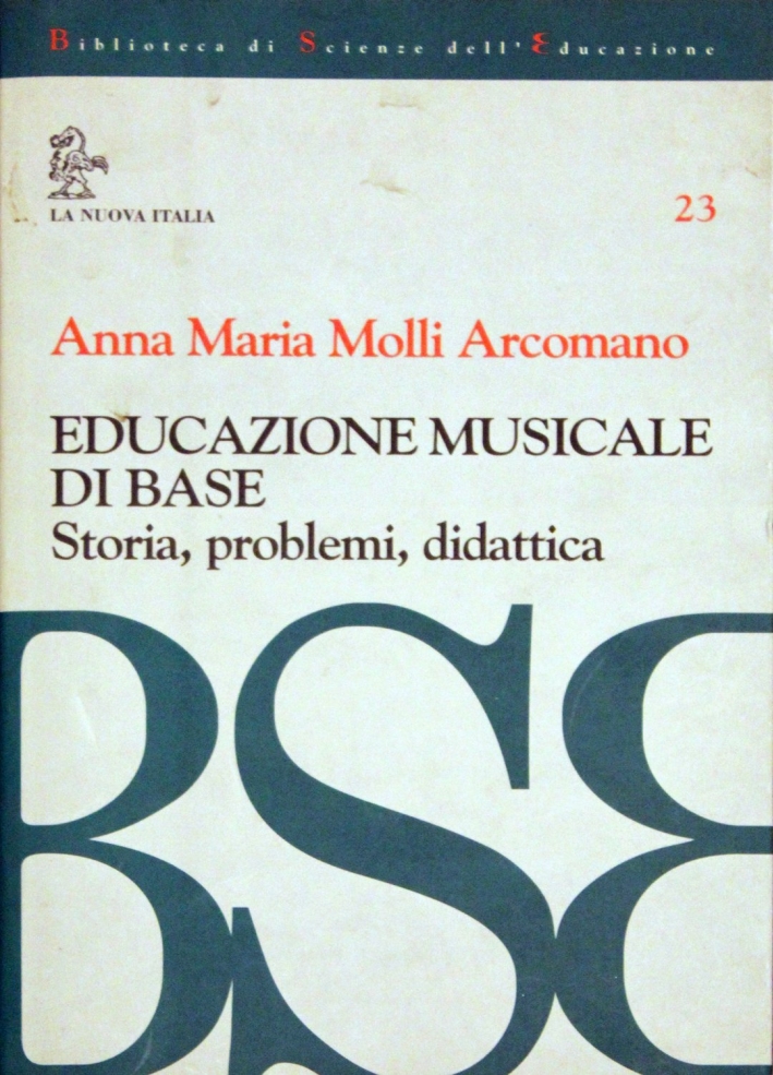 Educazione musicale di base. Storia, problemi, didattica Educazione musicale di base. Storia, problemi, didattica