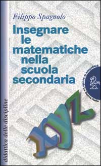Insegnare le matematiche nella scuola secondaria Insegnare le matematiche nella scuola secondaria