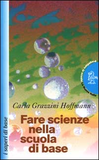 Fare scienze nella scuola di base Fare scienze nella scuola di base