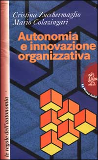 Autonomia e innovazione organizzativa. Le regole dell'autonomia Autonomia e innovazione organizzativa. Le regole dell'autonomia