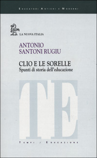 Clio e le sorelle. Spunti di storia dell'educazione Clio e le sorelle. Spunti di storia dell'educazione