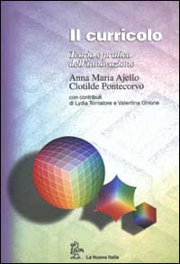 Il curricolo. Teoria e pratica dell'innovazione Il curricolo. Teoria e pratica dell'innovazione