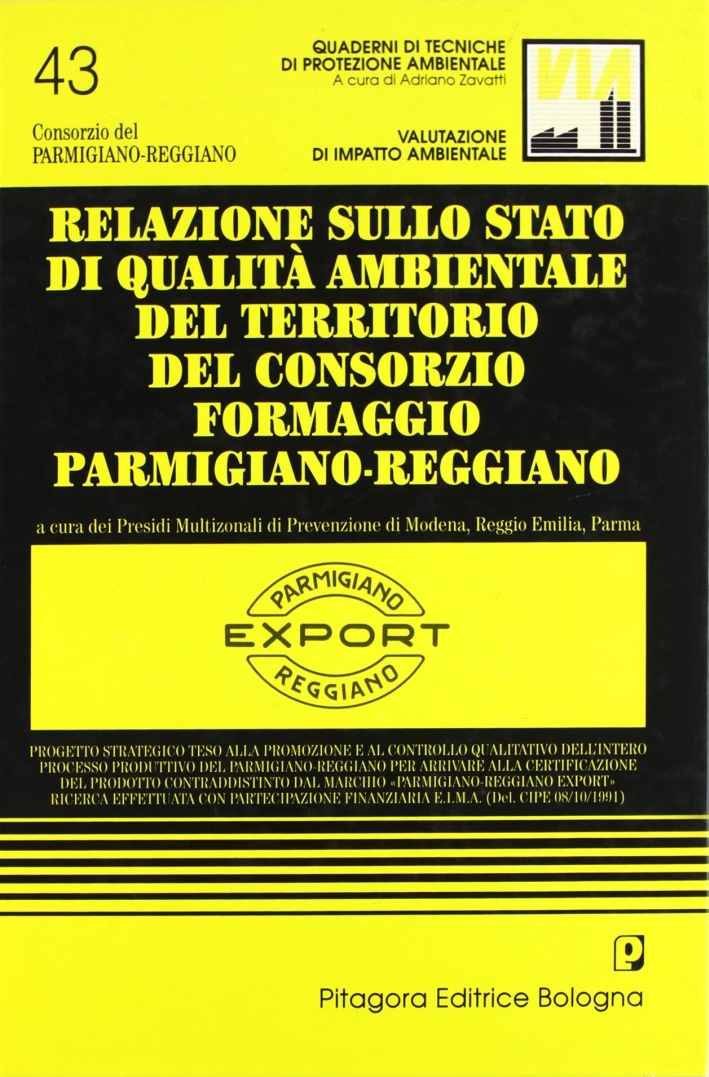 Relazione sullo stato di qualità ambientale del territorio del consorzio formaggio Parmigiano-Reggiano Relazione sullo stato di qualità ambientale del territorio del consorzio formaggio Parmigiano-Reggiano