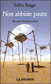 Non abbiate paura. Racconti di fantascienza Non abbiate paura. Racconti di fantascienza