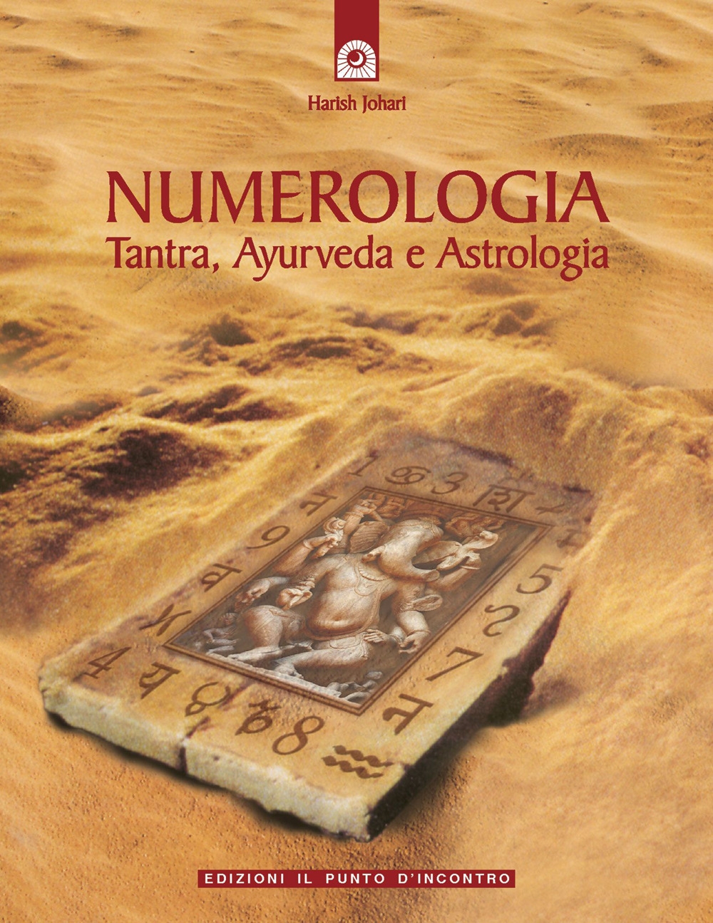 Numerologia. Tantra, Ayurveda e Astrologia Numerologia. Tantra, Ayurveda e Astrologia