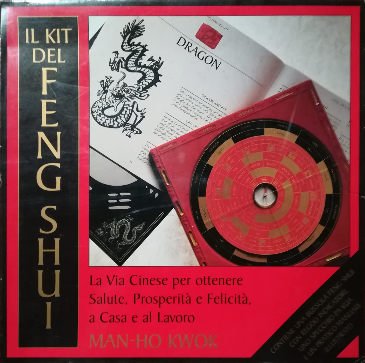 Il kit del feng shui. La via cinese per ottenere salute, prosperità e felicità, a casa e al lavoro Il kit del feng shui. La via cinese per ottenere salute, prosperità e felicità, a casa e al lavoro