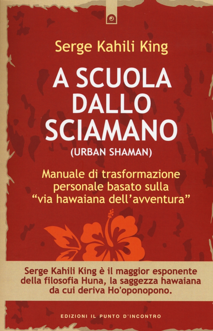 A scuola dallo sciamano. Manuale di trasformazione personale basato sulla A scuola dallo sciamano. Manuale di trasformazione personale basato sulla