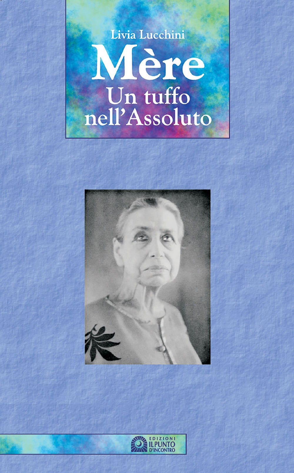 Mère. Un tuffo nell'assoluto Mère. Un tuffo nell'assoluto