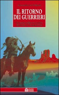 Il ritorno dei guerrieri. Un ragazzo pellerossa si unisce alla rivolta di Wounded Knee Il ritorno dei guerrieri. Un ragazzo pellerossa si unisce alla rivolta di Wounded Knee