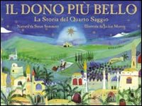 Il dono più bello. La storia del quarto saggio Il dono più bello. La storia del quarto saggio