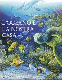 L'oceano è la nostra casa L'oceano è la nostra casa