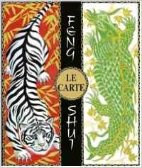 Le carte feng shui. Armonia ed equilibrio nell'antica saggezza cinese. Con 32 carte Le carte feng shui. Armonia ed equilibrio nell'antica saggezza cinese. Con 32 carte