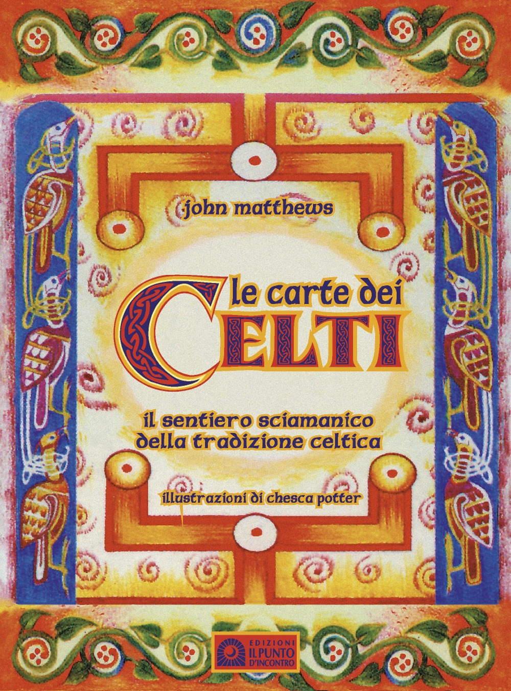 Le carte dei celti. Il sentiero sciamanico della tradizione celtica. Con 40 Le carte dei celti. Il sentiero sciamanico della tradizione celtica. Con 40